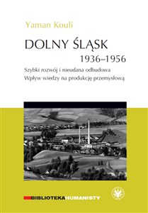 Bild von Dolny Śląsk 1936-1956. Szybki rozwój i nieudana odbudowa. Wpływ wiedzy na produkcję przemysłową