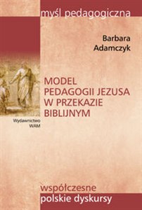 Bild von Model pedagogii Jezusa w przekazie biblijnym współczesne polskie dyskursy