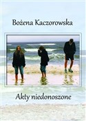 Książka : Akty niedo... - Bożena Kaczorowska