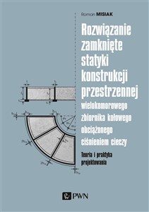 Bild von Rozwiązanie zamknięte statyki konstrukcji przestrzennej wielokomorowego zbiornika kołowego obciążone Teoria i praktyka projektowania