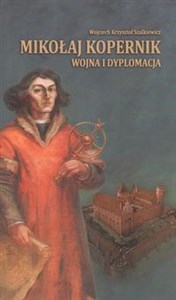 Obrazek Mikołaj Kopernik wojna i dyplomacja