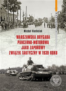 Obrazek Warszawska Brygada Pancerno-Motorowa jako zaporowy związek taktyczny w 1939 roku