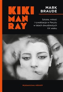 Bild von Kiki Man Ray Sztuka, miłość i rywalizacja w Paryżu w latach dwudziestych XX wieku.