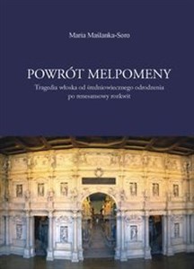 Obrazek Powrót Melpomeny Tragedia włoska od średniowiecznego odrodzenia po renesansowy rozkwit