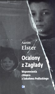 Obrazek Ocalony z Zagłady Wspomnienia chłopca z Sokołowa Podlaskiego