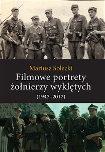 Obrazek Filmowe portrety żołnierzy wyklętych (1947-2017)