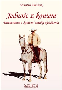 Obrazek Jedność z koniem Partnerstwo z koniem i sztuka ujeżdżania