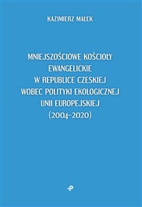 Bild von Mniejszościowe kościoły ewangelickie w Republice Czeskiej wobec polityki ekologicznej Unii Europejskiej