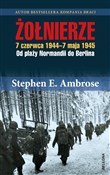 Zobacz : Żołnierze - Stephen E. Ambrose