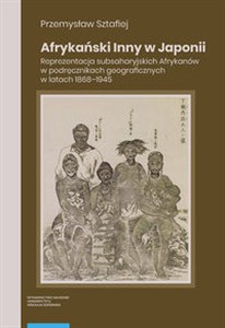 Obrazek Afrykański Inny w Japonii Reprezentacja subsaharyjskich Afrykanów w podręcznikach geograficznych w latach 1868–1945