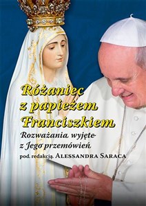Bild von Różaniec z papieżem Franciszkiem Rozważania wyjęte z Jego przemówień.
