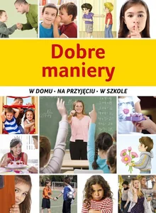 Obrazek Dobre maniery W domu, na przyjęciu, w szkole