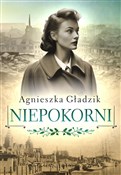 Niepokorni... - Agnieszka Gładzik -  polnische Bücher