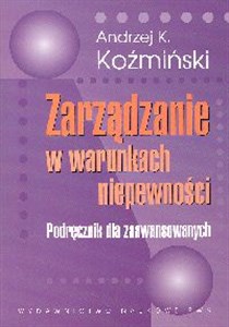 Obrazek Zarządzanie w warunkach niepewności Podręcznik dla zaawansowanych