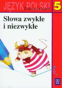 Obrazek Słowa zwykłe i niezwykłe 5 Język polski Zeszyt ćwiczeń Szkoła podstawowa