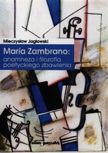Bild von Maria Zambrano: anamneza i filozofia poetyckiego zbawienia