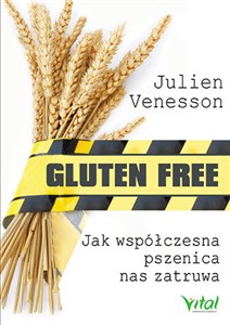 Obrazek Gluten free Jak współczesna pszenica nas zatruwa
