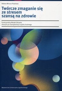 Bild von Twórcze zmaganie się ze stresem szansą na zdrowie Funkcjonalny Model Zdrowia chorych po transplantacji szpiku kostnego