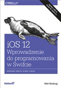 iOS 12 Wpr... - Matt Neuburg - buch auf polnisch 