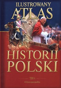Bild von Ilustrowany atlas historii Polski. Tom 4. II Rzeczpospolita