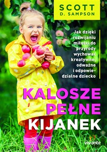 Bild von Kalosze pełne kijanek Jak dzięki rozwijaniu miłości do przyrody wychować kreatywne, odważne i odpowiedzialne dziecko