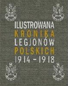 Bild von Ilustrowana Kronika Legionów Polskich 1914-1918