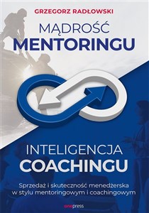 Obrazek Mądrość Mentoringu Inteligencja Coachingu. Sprzedaż i skuteczność menedżerska w stylu mentoringowym