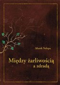 Miedzy żar... - Nalepa Marek -  polnische Bücher
