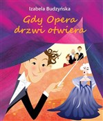 Gdy Opera ... - Izabela Budzyńska -  polnische Bücher