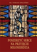 Poszerzyć ... - ks. Tomasz Opaliński -  Książka z wysyłką do Niemiec 