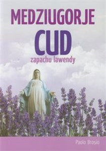 Obrazek Medziugorje Cud zapachu lawendy