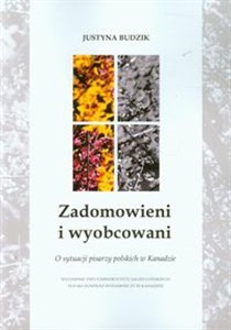 Bild von Zadomowieni i wyobcowani O sytuacji pisarzy polskich w Kanadzie