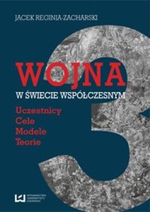 Bild von Wojna w świecie współczesnym Uczestnicy – cele – modele  – teorie