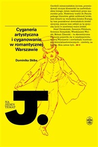 Obrazek Cyganeria artystyczna i cyganowanie w romantycznej Warszawie