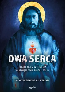 Obrazek Dwa Serca Rekolekcje zawierzenia Najświętszemu Sercu Pana Jezusa
