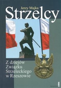 Obrazek Strzelcy Z dziejów Związku Strzeleckiego w Rzeszowie