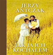 Jak ja ich... - Jerzy Antczak - Ksiegarnia w niemczech