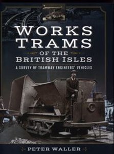Bild von Works Trams of the British Isles A Survey of Tramway Engineers' Vehicles
