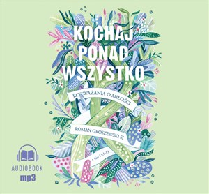 Bild von [Audiobook] Kochaj ponad wszystko Rozważania o miłości