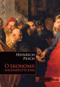Obrazek O ekonomii solidarystycznej Wybór fragmentów z Lehrbuch der Nationalökonomie pod redakcją Ruperta J. Ederera