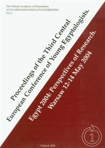 Obrazek Proceedings of the Third Central European Conference of Young Egyptologists Egypt 2004: Perspectives of research Warsaw 12-14 May 2004