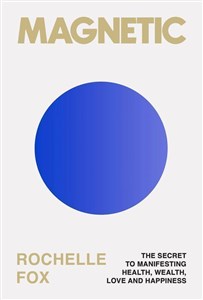 Obrazek Magnetic The Secret to Manifesting Health, Wealth, Love and Happiness