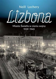 Obrazek Lizbona Miasto Światła w cieniu wojny 1939-1945