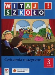 Obrazek Witaj szkoło! 3 Ćwiczenia muzyczne Szkoła podstawowa