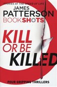 Kill or be... - James Patterson -  Książka z wysyłką do Niemiec 