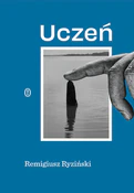 Uczeń - Remigiusz Ryziński - buch auf polnisch 