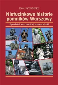 Obrazek Nietuzinkowe historie pomników Warszawy Opowieści warszawskiej przewodniczki