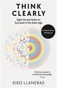 Bild von Think Clearly Eight Simple Rules to Succeed in the Data Age