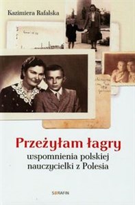 Bild von Przeżyłam łagry Wspomnienia polskiej nauczycielki z Polesia