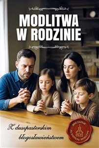 Obrazek Modlitwa w rodzinie Z duszpasterskim błogosławieństwem